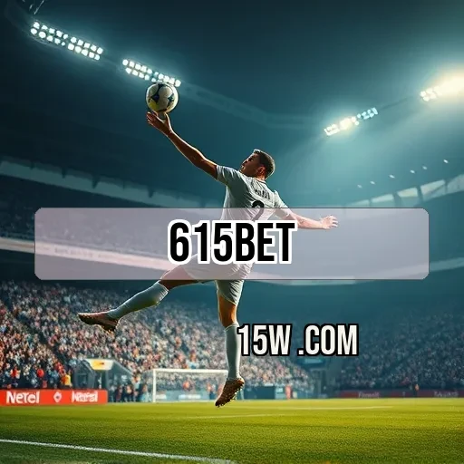 615bet.com: Como o Suporte ao Cliente Transforma o Jogo